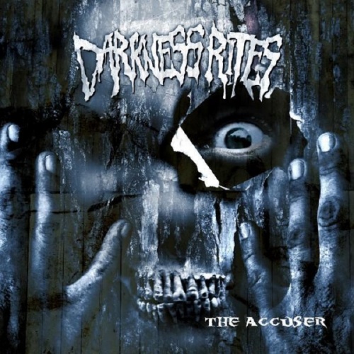 Darkness Rites - The Accuser (2009)
