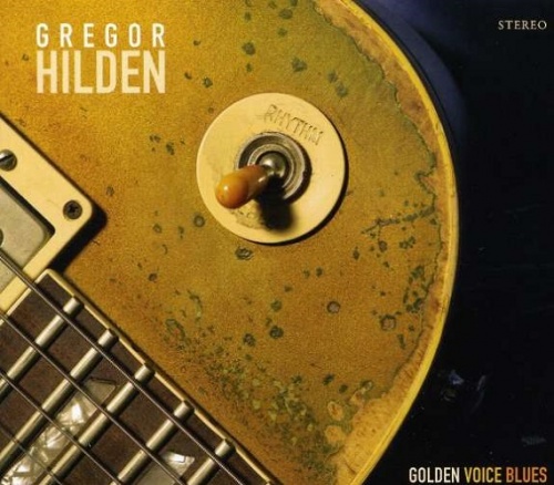 Gregor Hilden - Golden Voice Blues (2006)