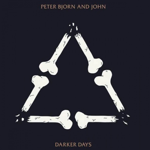 Peter Bjorn And John - Darker Days (2018) PROMO