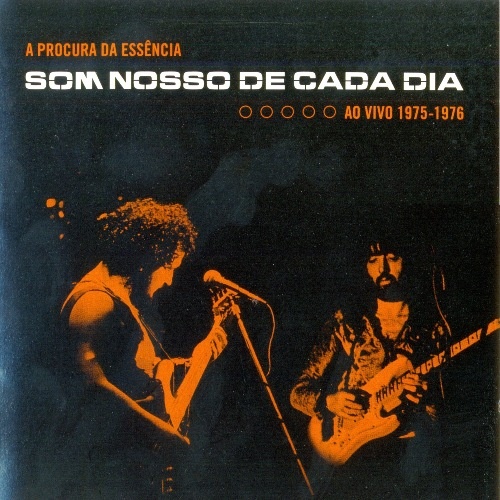 Som Nosso De Cada Dia - A Procura Da Essencia [Ao Vivo 1975-1976] (2004) [Lossless+Mp3]