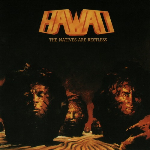 Hawaii - The Natives Are Restless (1985) [Replica 1988 + Reissue 2007] lossless