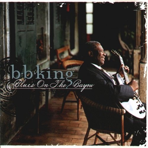 B.B. King - Blues On The Bayou 1998 [Lossless+Mp3]