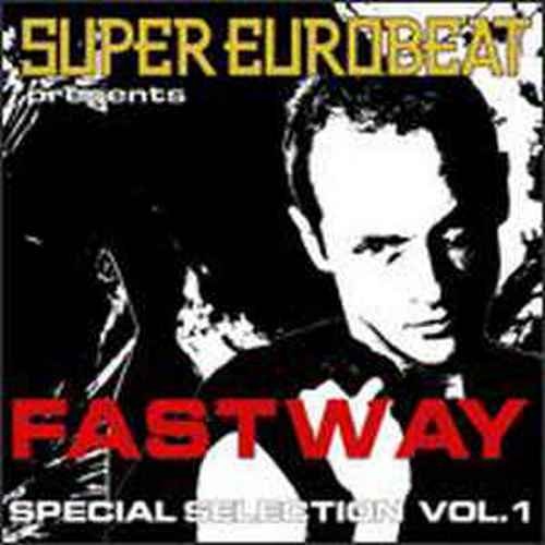 Fastway - Super Eurobeat Presents Fastway Special Collection Vol. 1 &#8206;(12 x File, MP3, Compilation) 2008