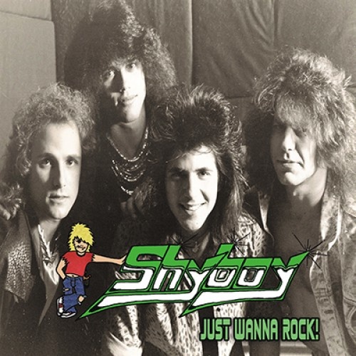 Shyboy - Just Wanna Rock! [Remastered] (2018)