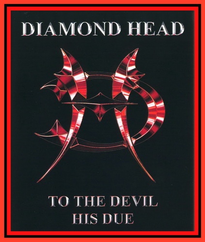 Diamond Head - To the Devil His Due (2005)