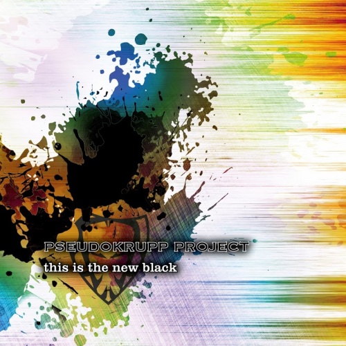 Pseudokrupp Project - This Is The New Black (2018)