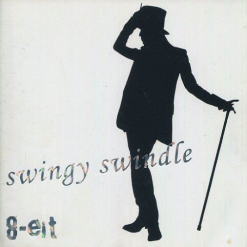 8-eit - Swingy Swindle (2010)