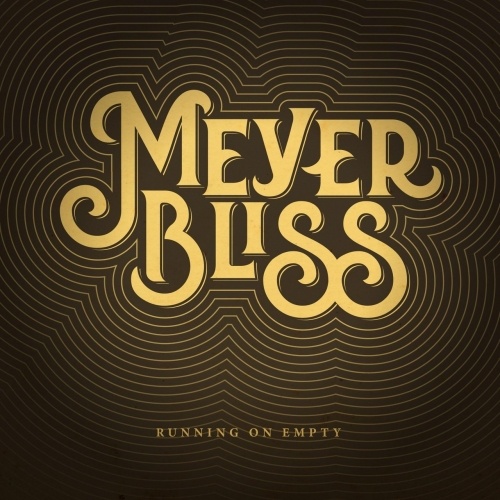 Meyer Bliss - Running on Empty (2018)