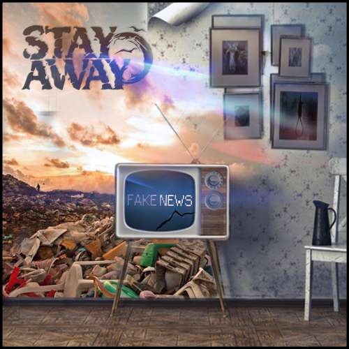 STAY AWAY - Fake News (2018)