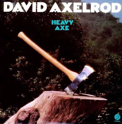 David Axelrod - Heavy Axe (1974) [Reissue 1998] Lossless