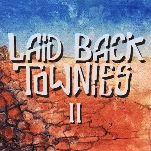 Laid Back Townies - II (2018)