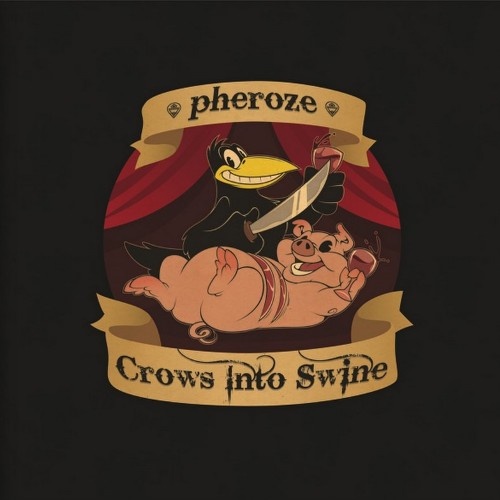 Pheroze - Crows Into Swine (2011) [Lossless+Mp3]