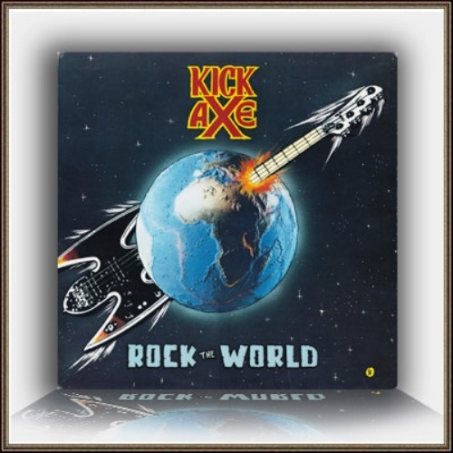 Kick Axe - Rock The World (1985) [Vinyl Rip 24/96 + CD Reissue 2005] Lossless