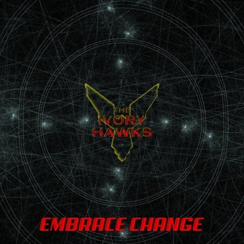 The Ivory Hawks - Embrace Change (2018)