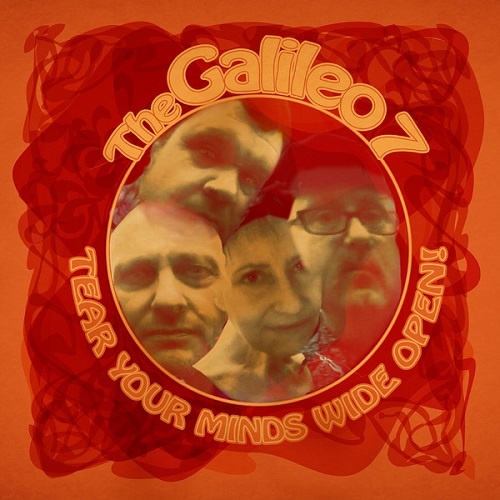 The Galileo 7 - Tear Your Minds Wide Open! (2017)