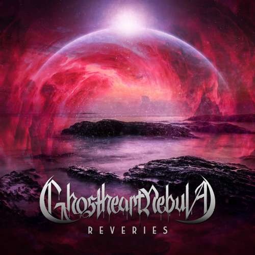 Ghostheart Nebula - Reveries [EP] (2018)