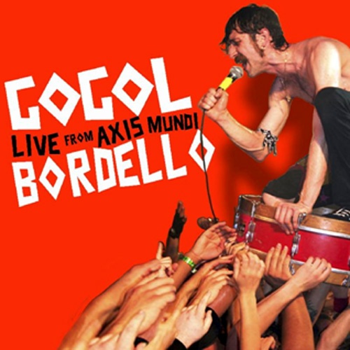 Gogol Bordello - Live From Axis Mundi 2009 [DVDRip]