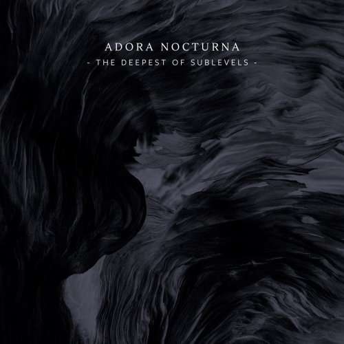 Adora Nocturna - The Deepest Of Sublevels (2018)