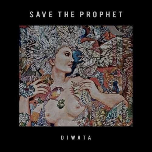 Save The Prophet - Diwata (2018)