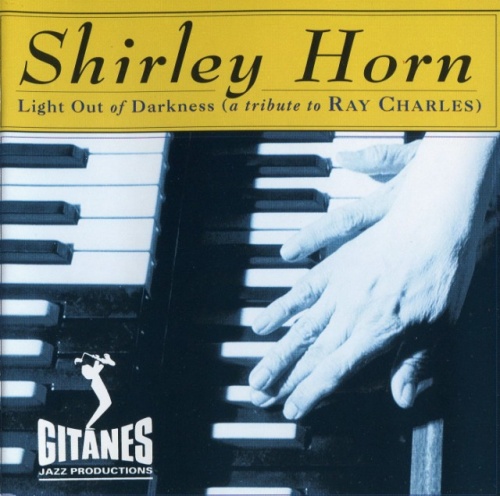 Shirley Horn - Light Out Of Darkness (A Tribute To Ray Charles) 1993