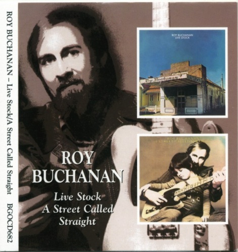 Roy Buchanan - Live Stock / A Street Called Straight (1975-76) (2005) lossless