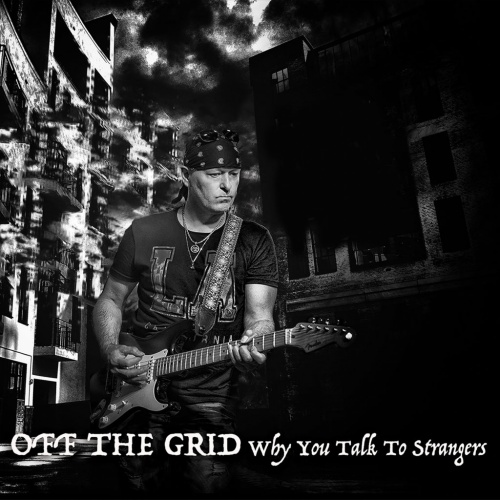 Off The Grid - Why You Talk To Strangers (2018)