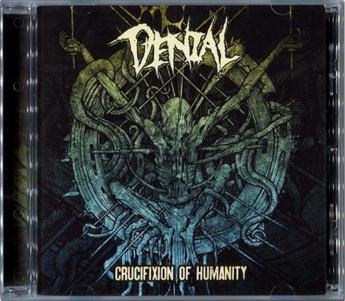 Denial - Crucifiction of Humanity (2009)