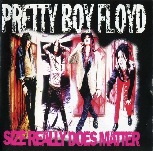 Pretty Boy Floyd - Size Really Does Matter (2003) Lossless