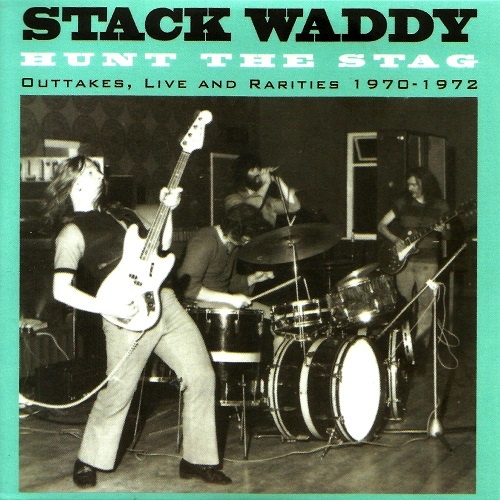 Stack Waddy - Hunt The Stag - Outtakes Live & Rarities 1970-72 (2017)