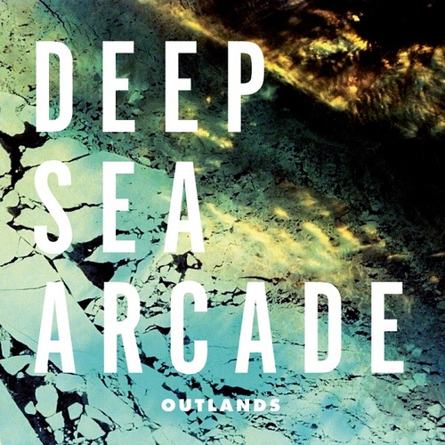 Deep Sea Arcade - Outlands (2012)