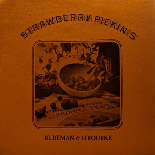 Bureman & O'Rourke - Strawberry Pickin's (1974)