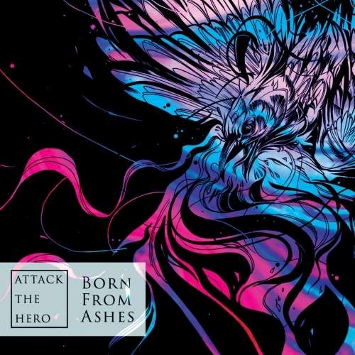 Attack the Hero - Born from Ashes (2019)