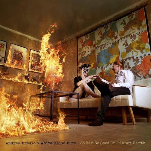 Andrea Brosio & White Cloud Fire - So Far So Good On Planet Earth 2018
