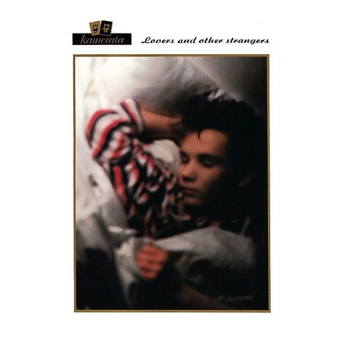 Kamerata - Lovers and Other Strangers (1988)