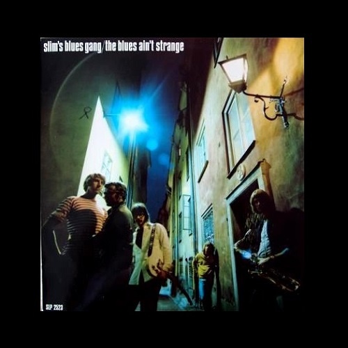 Slim's Blues Gang &#8206;- The Blues Ain't Strange (1971)