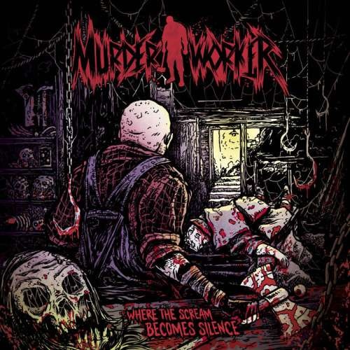 MurderWorker - Where Scream Becomes Silence (2018)