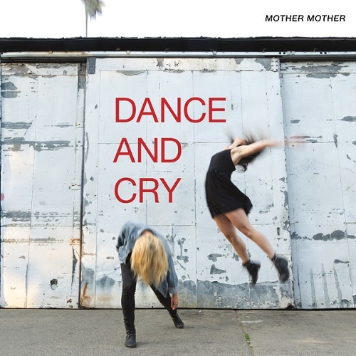 Mother Mother - Dance And Cry (2018) Lossless+mp3