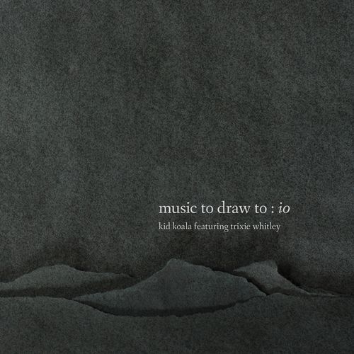 Kid Koala - Music To Draw To: Io (Deluxe Edition) (2019)