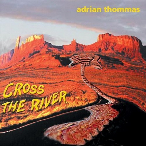 Adrian Thommas - Cross The River (2005)