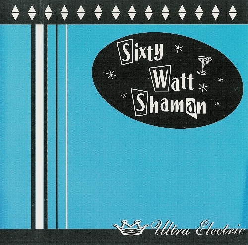 Sixty Watt Shaman - Ultra Electric (1998) Lossless