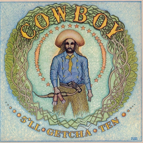 Cowboy - 5ll Getcha Ten 1971 (Reissue 2014)