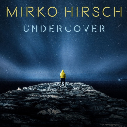 Mirko Hirsch - Undercover - Free Christmas Edition &#8206;(13 x File, FLAC, Compilation, Remastered) 2018 (Lossless)