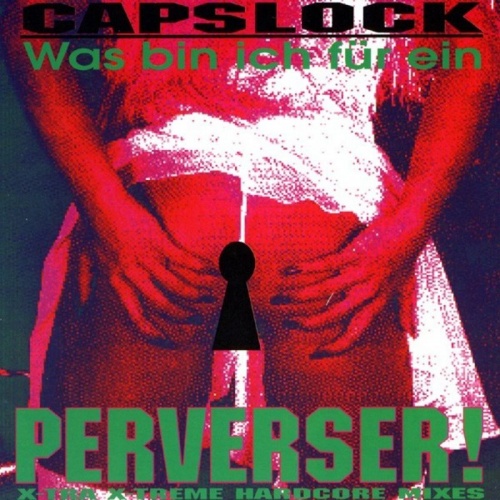 Capslock - Was Bin Ich F&#252;r Ein Perverser &#8206;(3 x File, MP3, Single) 2006