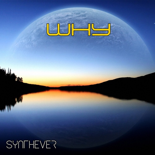 Synthever - Why &#8206;(2 x File, MP3, Single) 2018