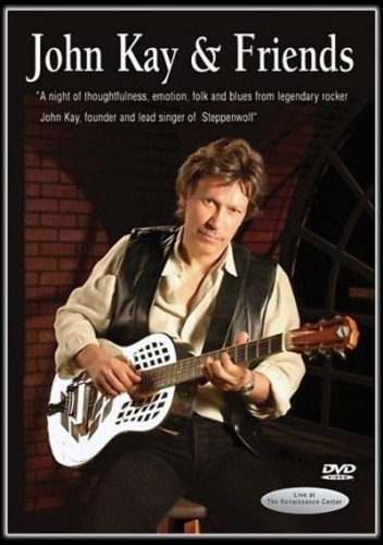 John Kay & Friends - Live At The Renaissance Center 2004 [DVD5]