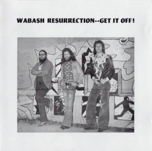 Wabash Resurrection - Get It Off! (1974) (Reissue, 2004) Lossless