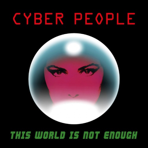 Cyber People - This World Is Not Enough (Vinyl, 12'') (2018)