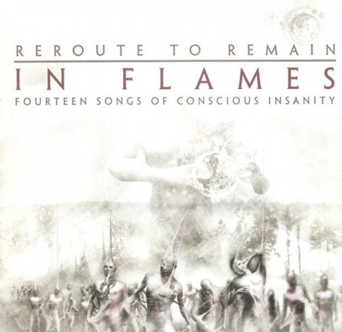 In Flames - Reroute to Remain - Fourteen Songs of Conscious Insanity (2002) (LOSSLESS)