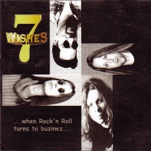 7 Wishes - When Rock 'N Roll Turns To Buzinez (1999)