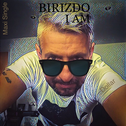 Birizdo I Am - Dollar &#8206;(3 x File, MP3, Maxi-Single) 2019